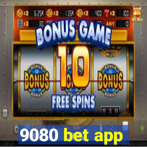 9080 bet app